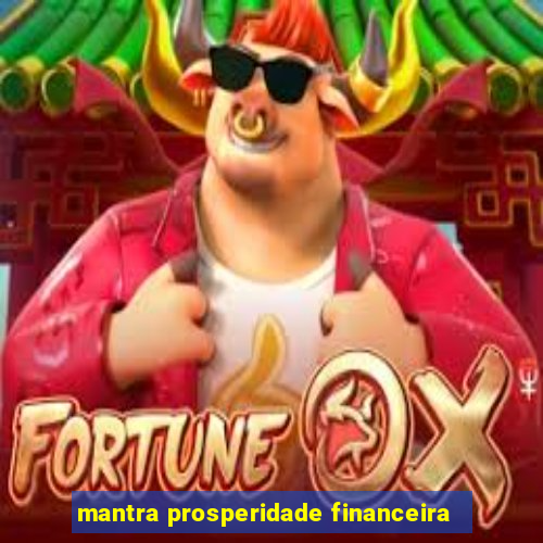 mantra prosperidade financeira